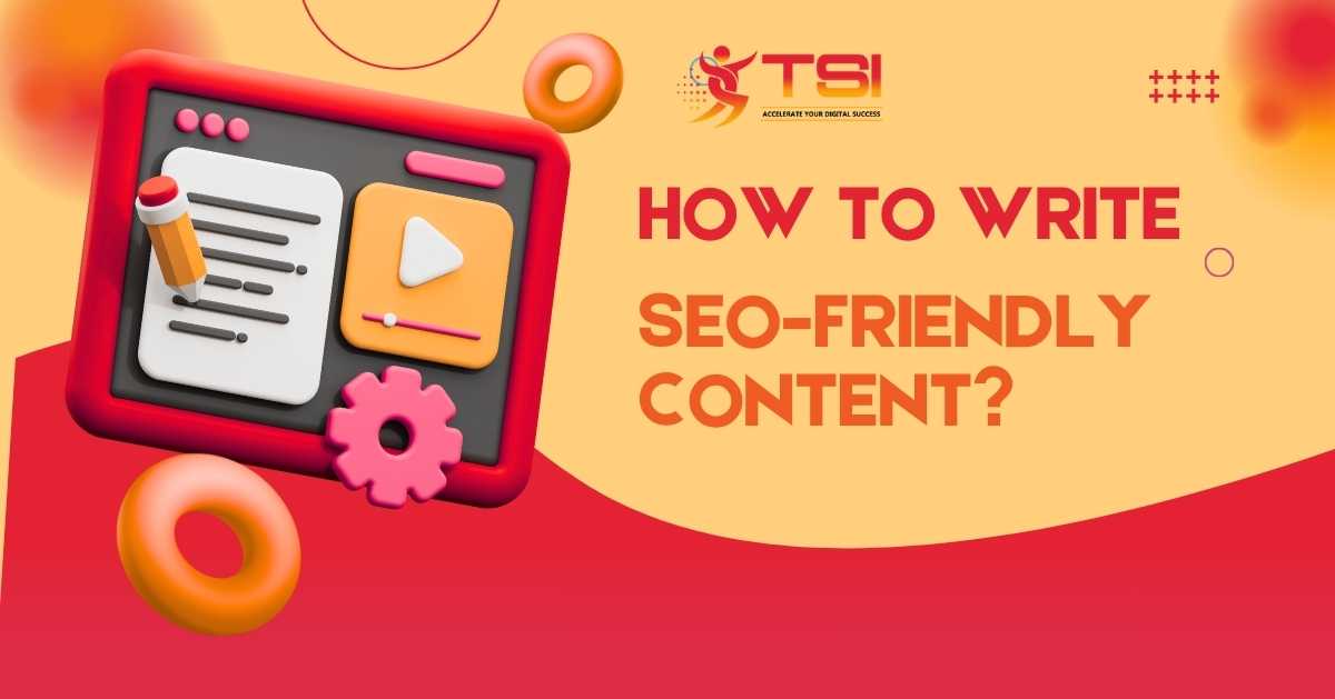 How to Write SEO-Friendly Content