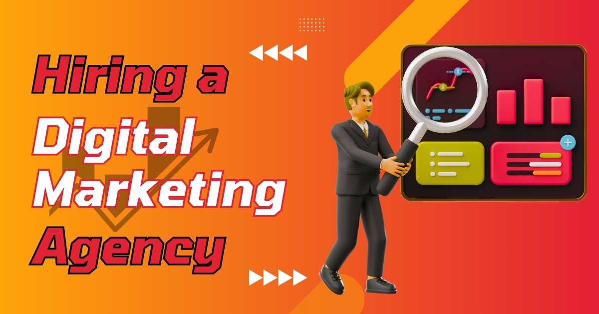 Hiring a Digital Marketing Agency