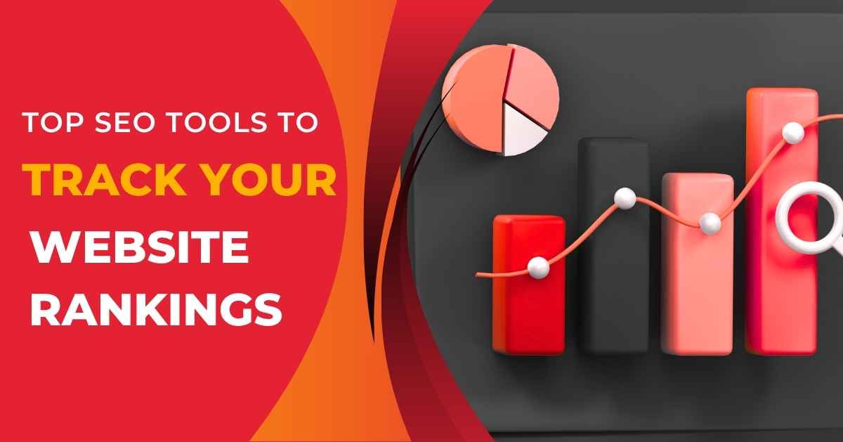 Top SEO Tools to Track Your Website Rankings